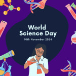 World Science Day for Peace and Development: Celebrating Science and its Role in Society